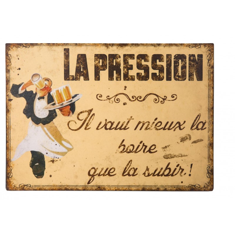 Metal Plate La Pression Il Vaut Mieux La Boire Que La Subir For A Vintage Style 